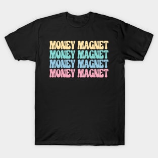money magnet T-Shirt